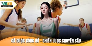 Cá Cược Bóng Rổ - Chiến Lược Chuyên Sâu