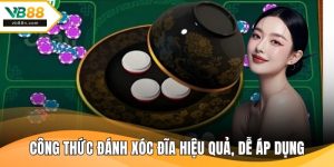 Công Thức Đánh Xóc Đĩa Hiệu Quả, Dễ Áp Dụng