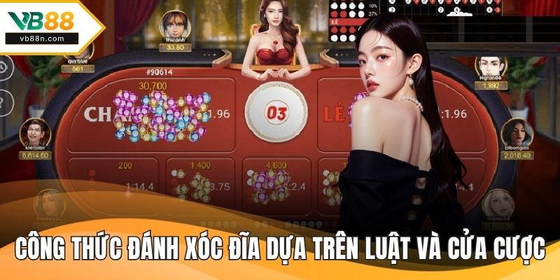Công thức đánh xóc đĩa dựa trên luật chơi và cửa cược