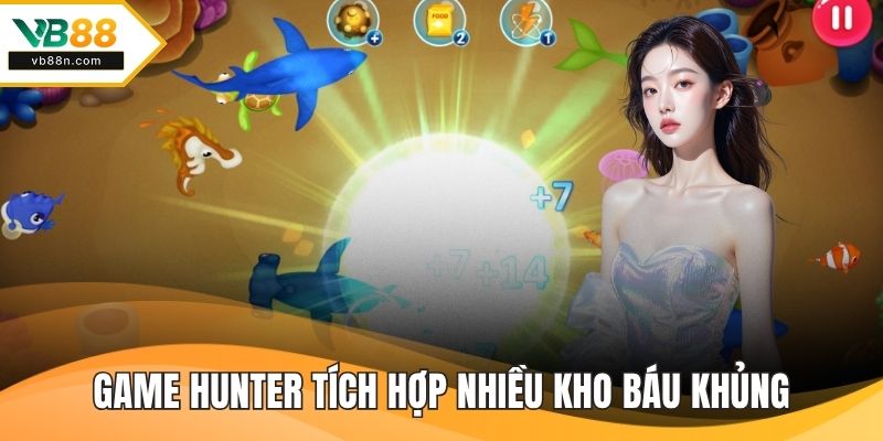 Game Hunter tích hợp nhiều kho báu khủng