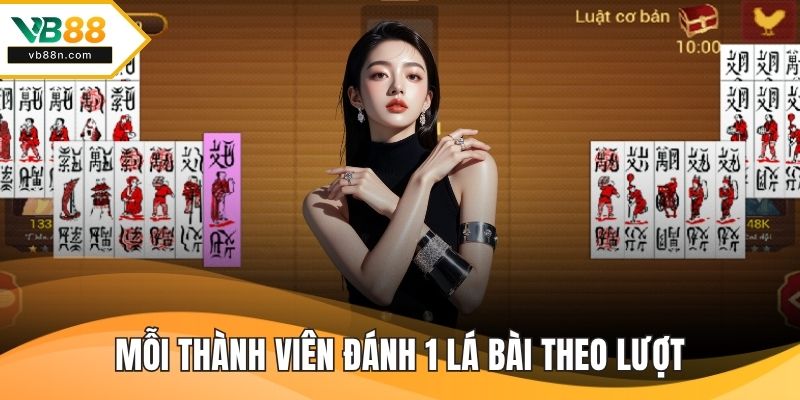 Mỗi thành viên đánh 1 lá bài theo lượt