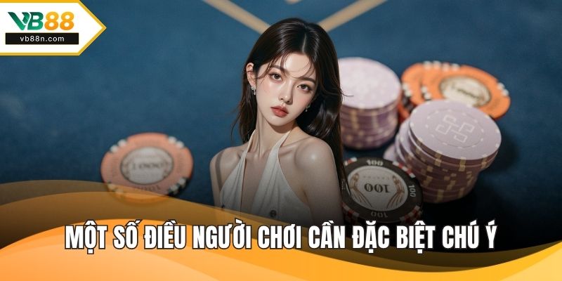 Một số điều người chơi cần đặc biệt chú ý