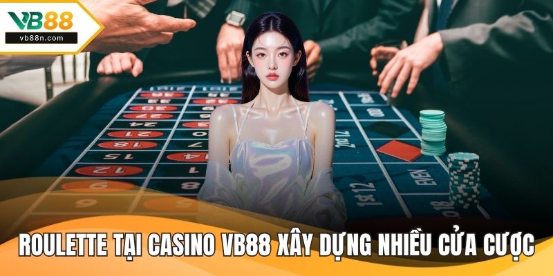 Roulette tại casino VB88 xây dựng nhiều cửa cược