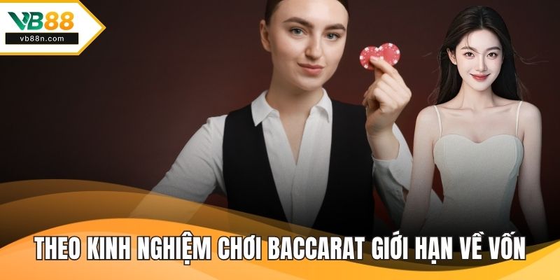 Theo kinh nghiệm chơi baccarat cần có giới hạn về vốn