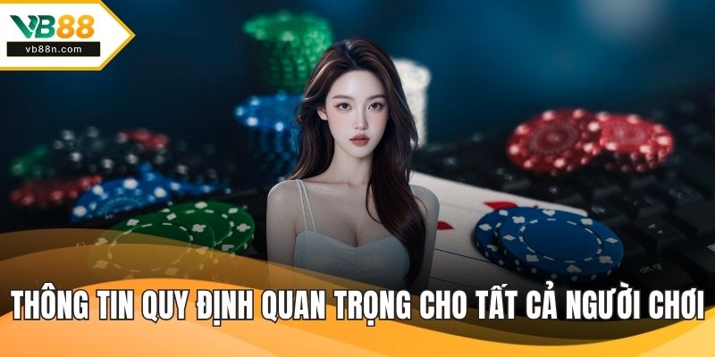 Thông tin quy định quan trọng cho tất cả người chơi