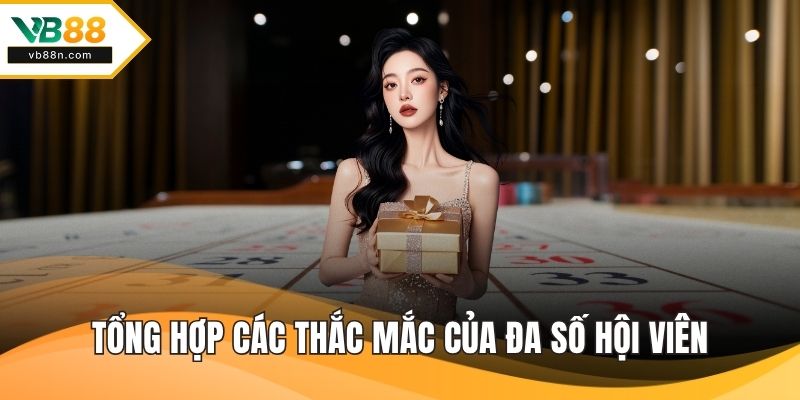 Tổng hợp các thắc mắc của đa số hội viên