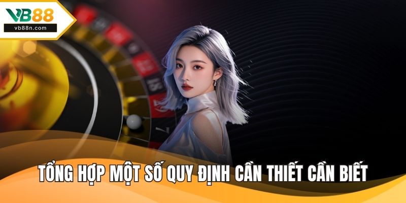 Tổng hợp một số quy định cần thiết cần biết